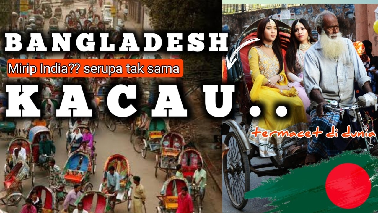 MENJELAJAHI BANGLADESH DAN APA SAJA KEBIASAAN UNIK NYA