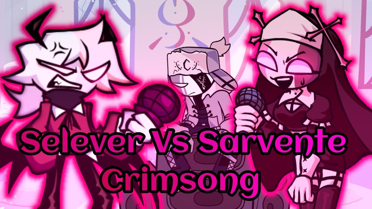FNF: Crimsong| Selever Vs Sarvente