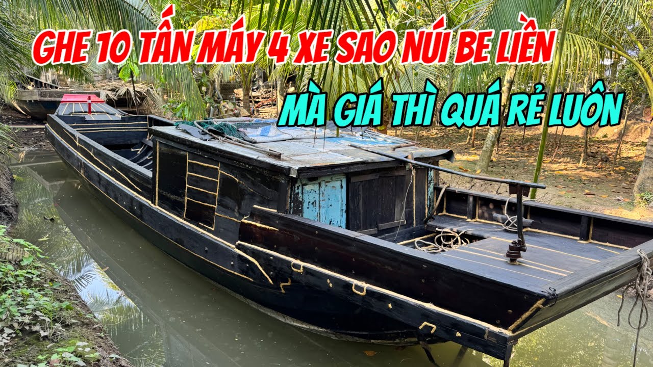 Bán Ghe 10 Tấn Máy 4 Xe Sao Núi 100% Chỉ 35 Triệu 0368211706 Chủ Ghe| Tâm Vlog