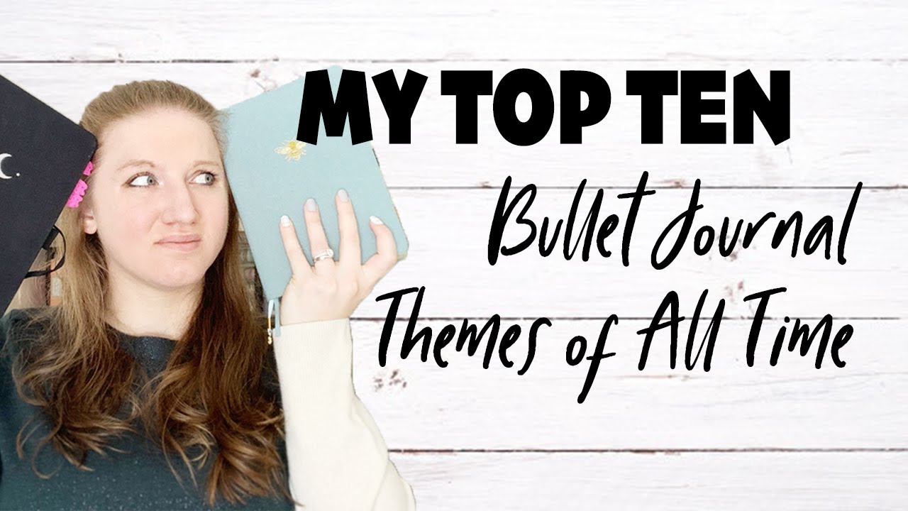My Top 10 Bullet Journal Themes of All Time