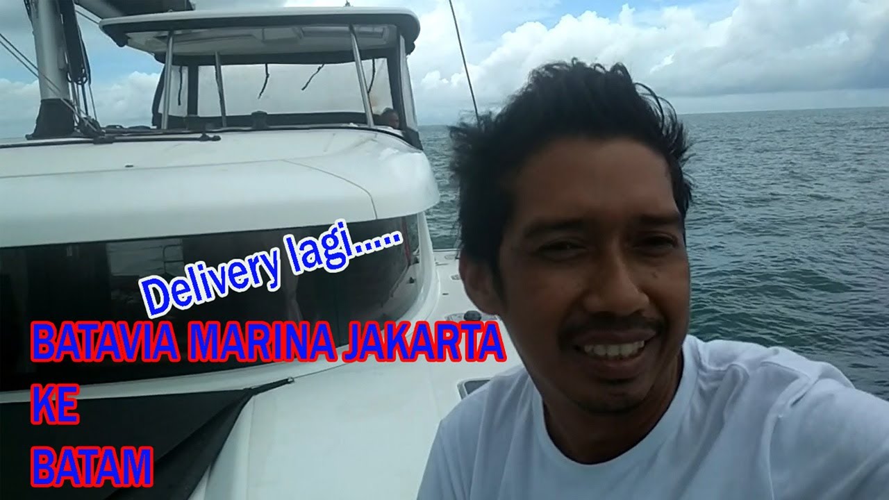 Pelayaran_ BATAVIA MARINA JAKARTA KE NONGSA POINT MARINA BATAM- Sailing Yacht Delivery