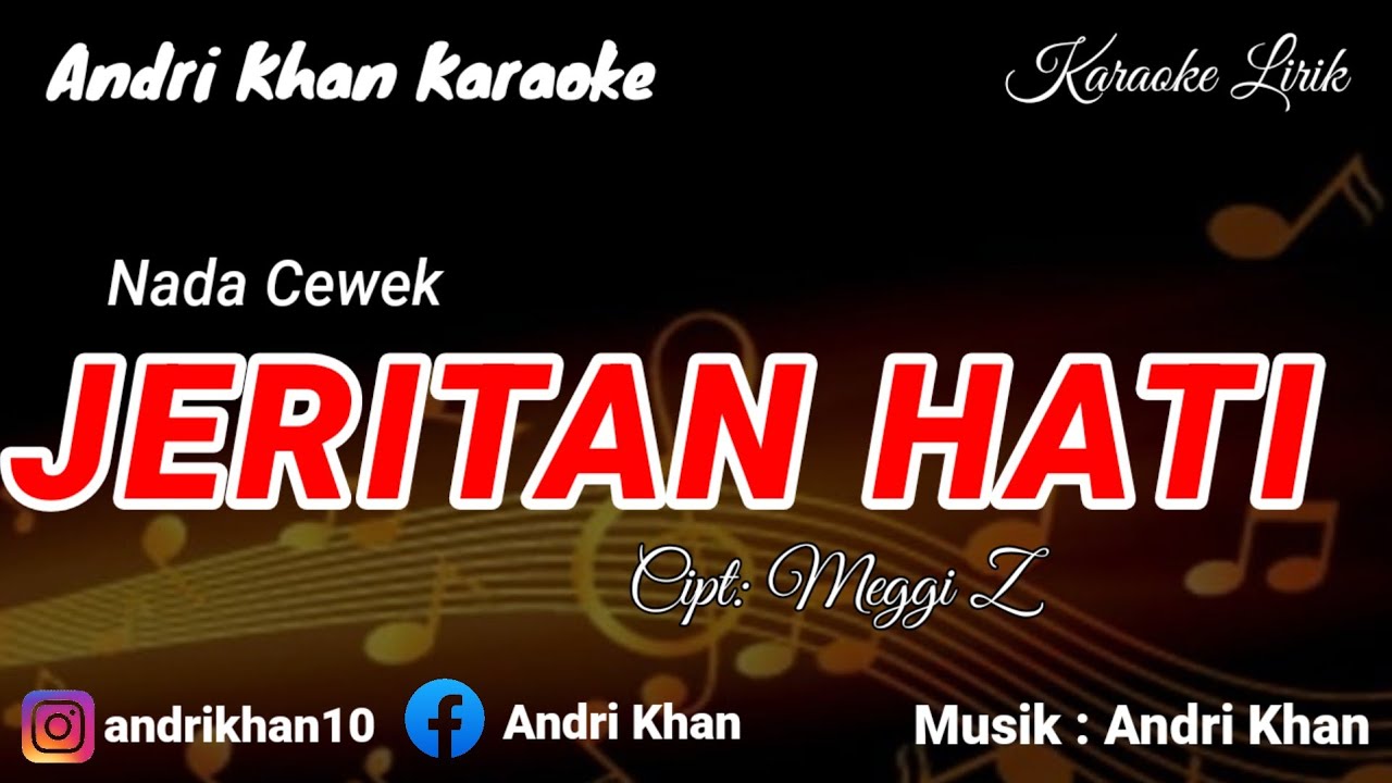 KARAOKE LIRIK VIRAL ~ JERITAN HATI ~ NADA CEWEK ~ CIPT : MEGGI Z || VERSI ANDRI KHAN