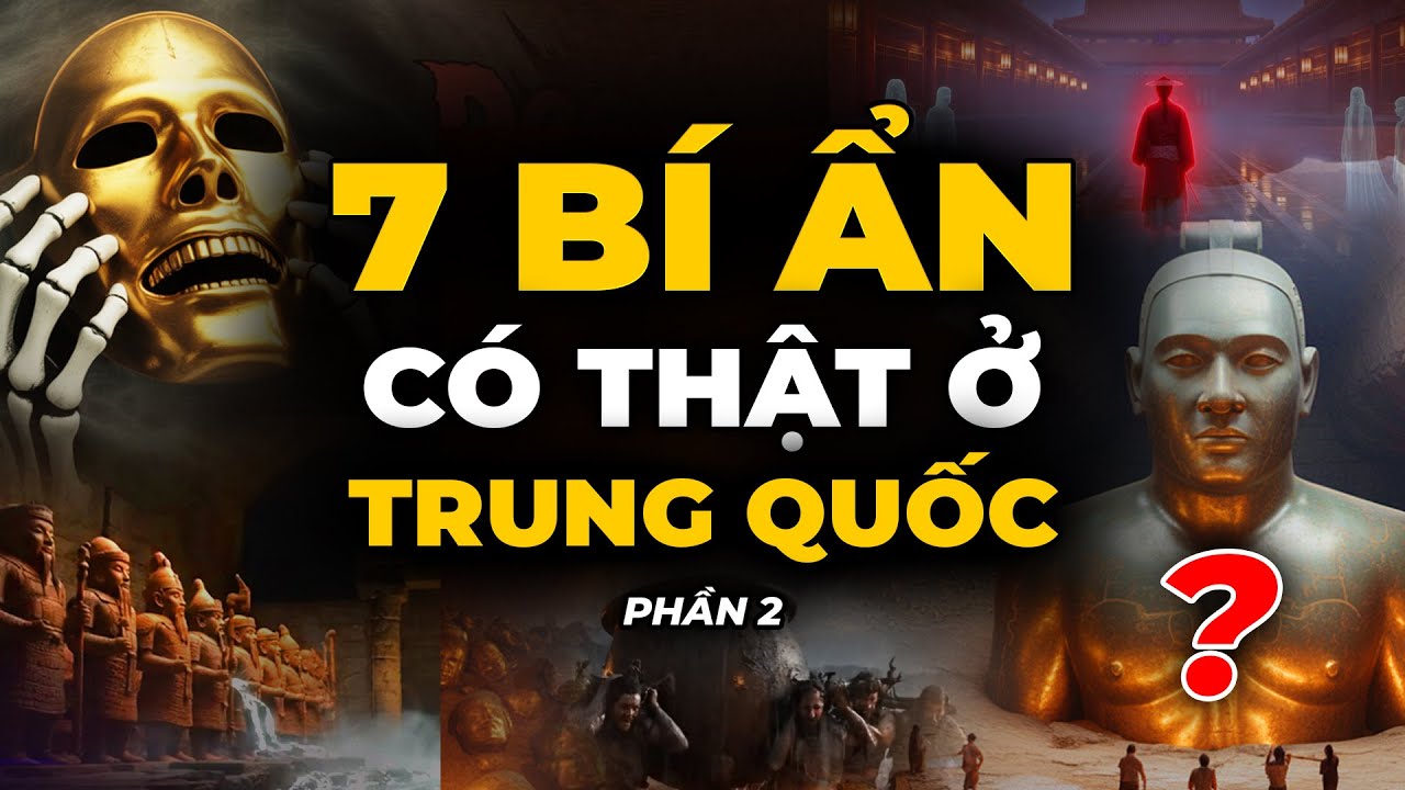 TOP 7 Bí Ẩn Có Thật Ở Trung Quốc Khiến Thế Giới Sững Sờ! | 360 Khám Phá