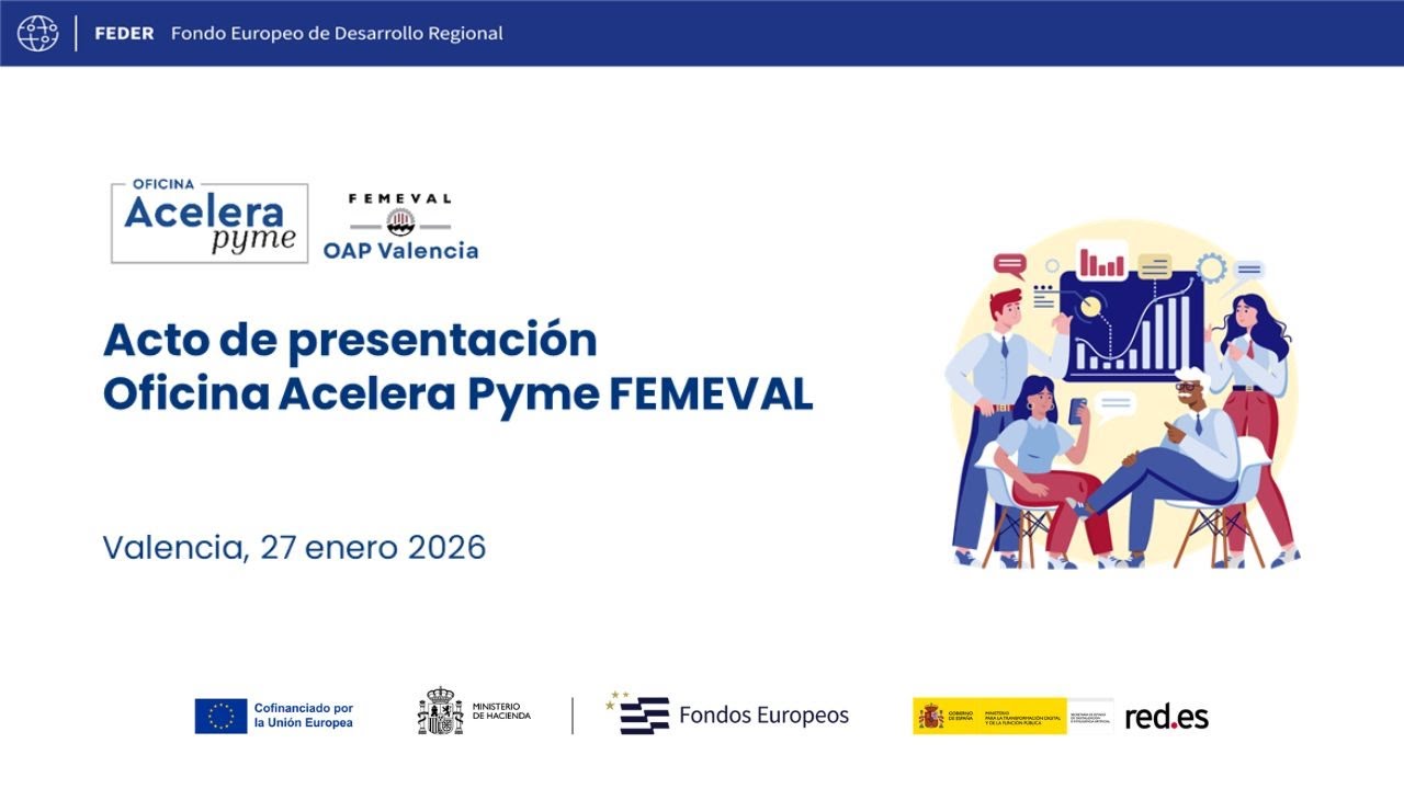 Presentación Oficial de la OFICINA ACELERA PYME VALENCIA FEMEVAL