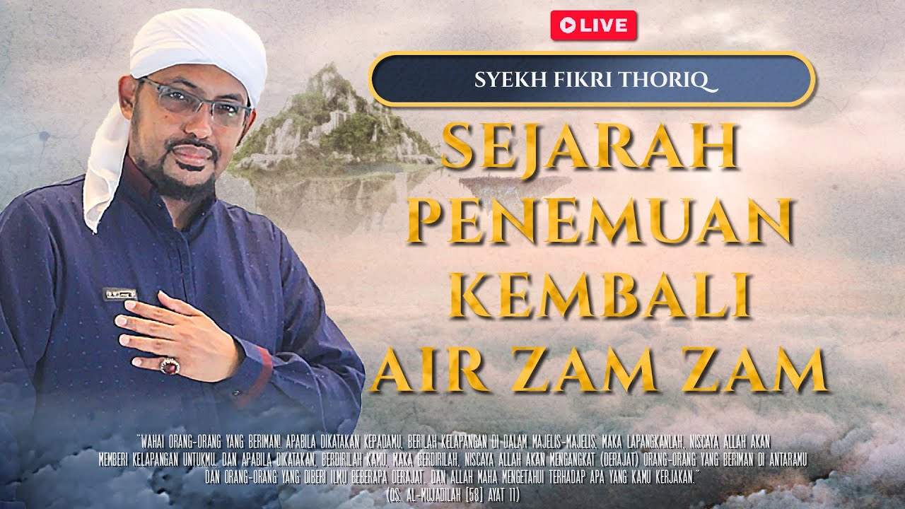 🔴[LIVE] SEJARAH PENEMUAN KEMBALI AIR ZAM ZAM | SYEKH FIKRI THORIQ | MRBJ TV