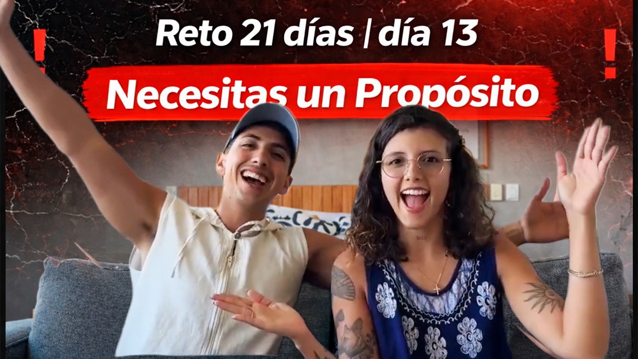 Si no tenés PROPÓSITO, tu vida va a seguir así | Reto 21 dias - Dia 13