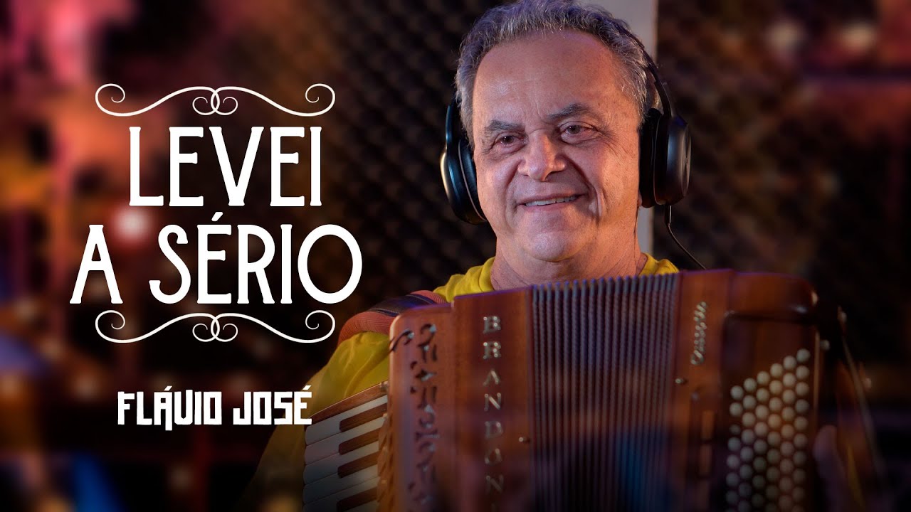 Flávio José  - Levei a Sério