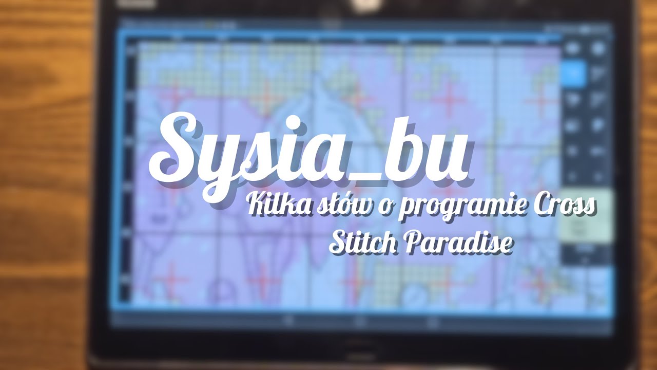 Cross Stitch Paradise - podstawowe funkcje programu | Sysia_bu #40