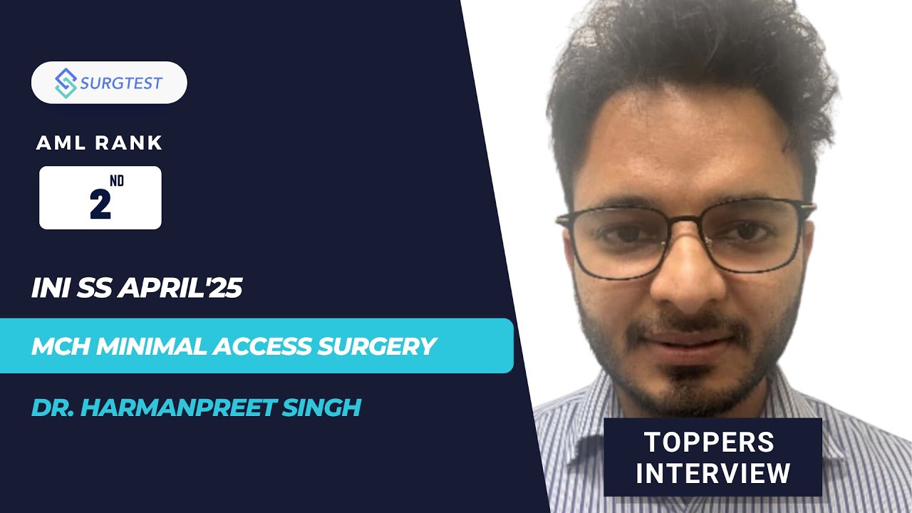 INI SS 2025 : AML Rank 2 in Mch Minimal Access Surgery | Topper Interview with Dr Harmanpreet Singh