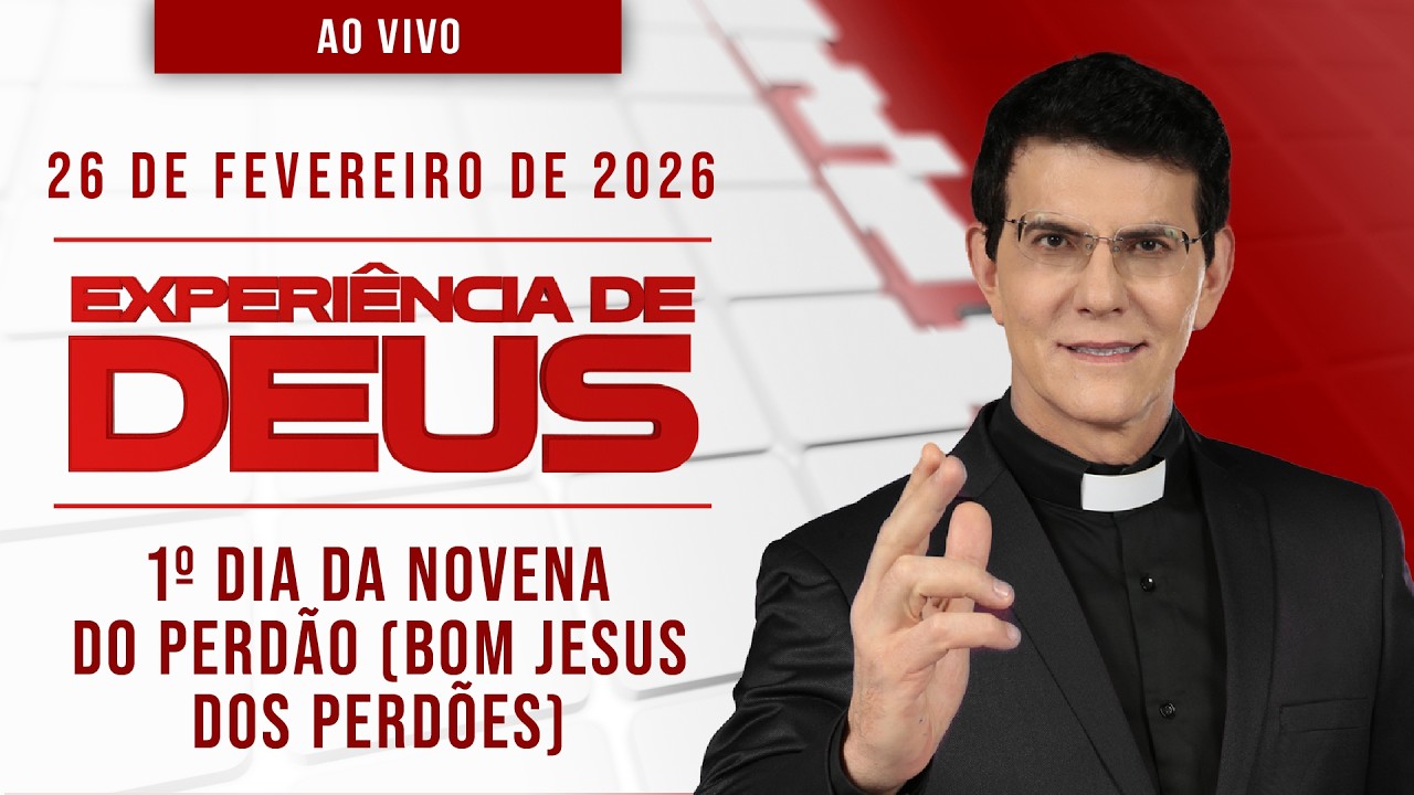 EXPERIÊNCIA DE DEUS | 26/02/26 | 1º DIA DA NOVENA DO PERDÃO | @PadreManzottiOficial