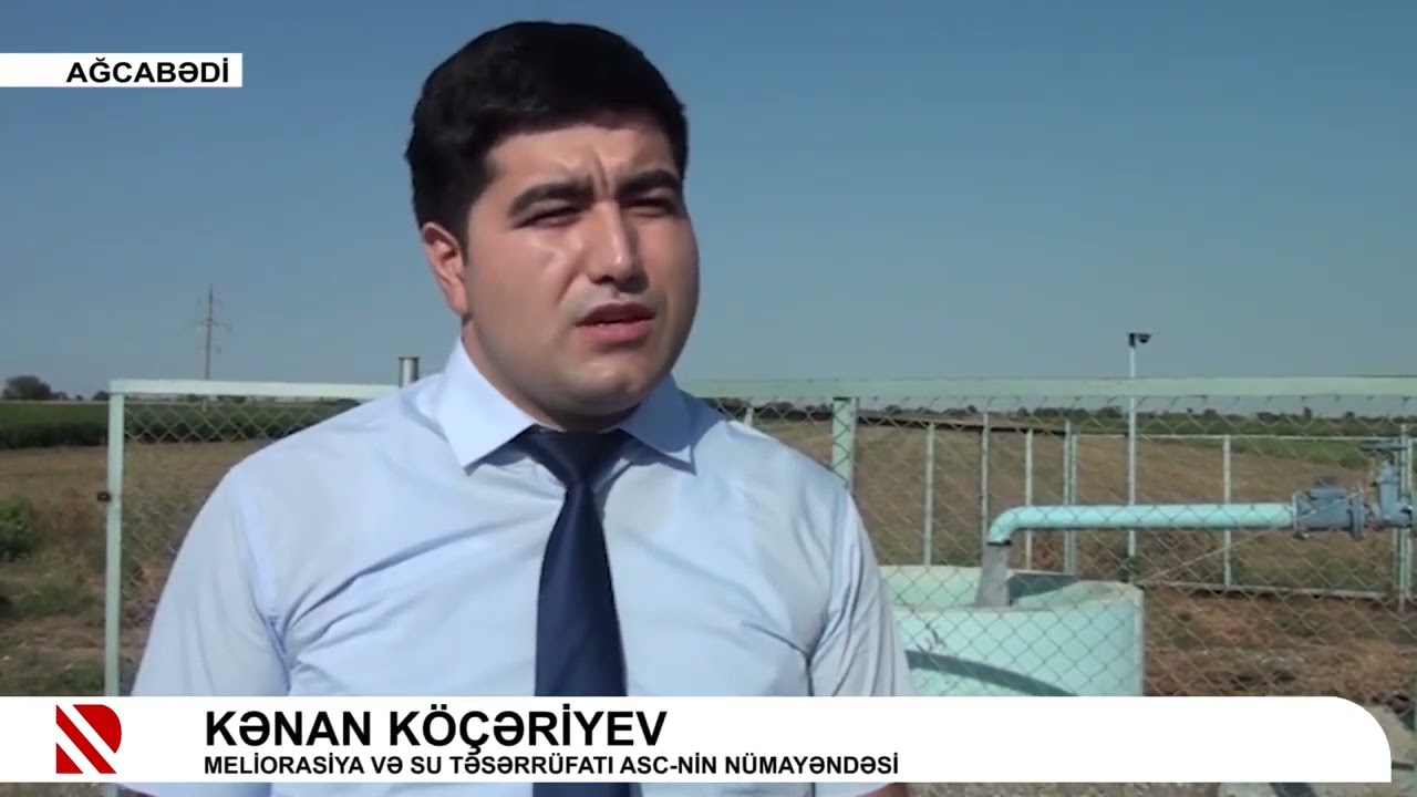 Ağcabədidə 15 subartezian quyusu bərpa olunacaq 19 08 2022 Real Tv