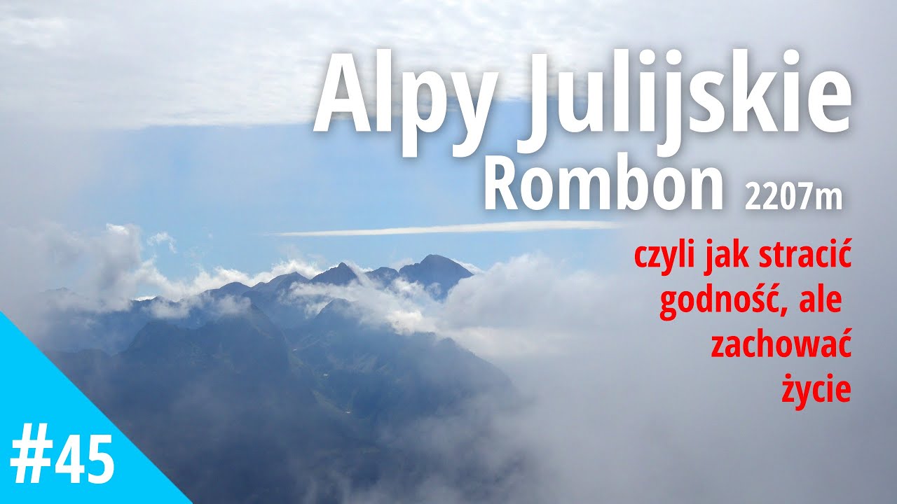 Rombon, Słowenia - Alpy Julijskie, czyli jak stracić godność, ale zachować życie.
