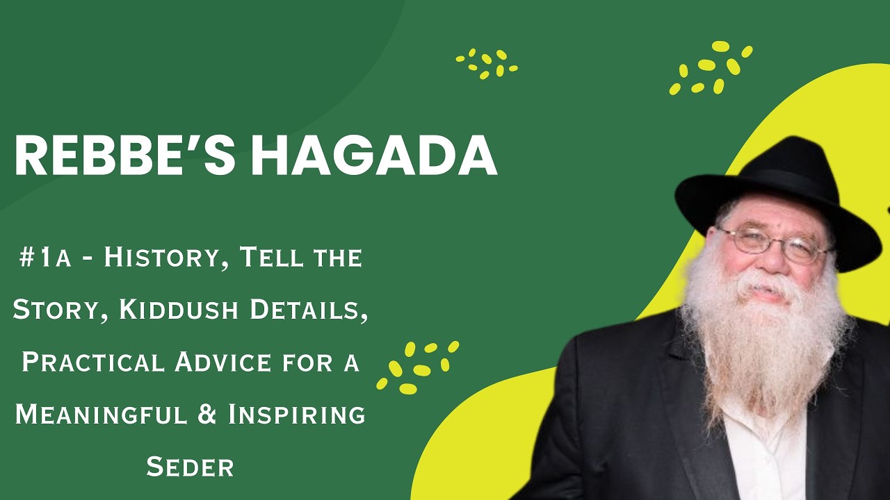 Rebbe's Hagada #1a - History, Tell the story. Kiddush details, practical advice - RC Dalfin 