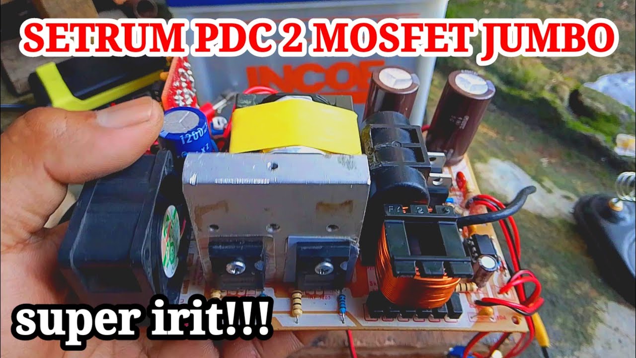 REVIEW SETRUM PDC 2 MOSFET JUMBO HARGA 400 RIBUAN
