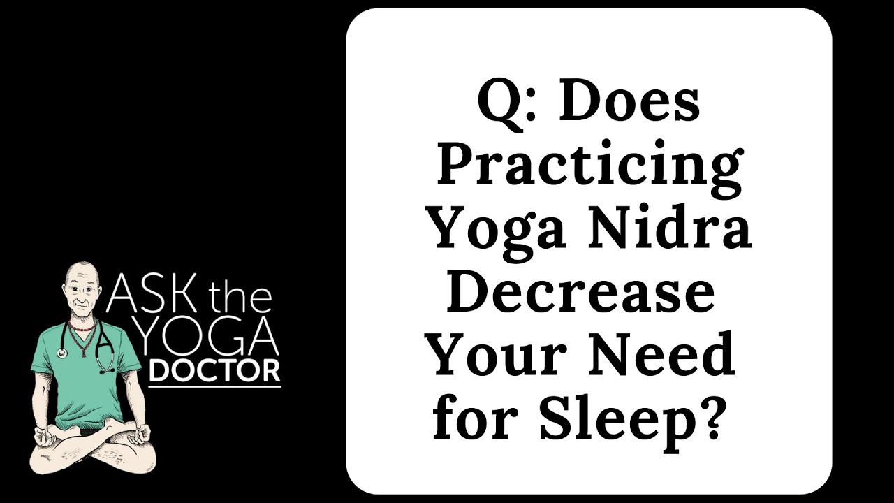 Does Practicing Yoga Nidra Decrease Your Need for Sleep?