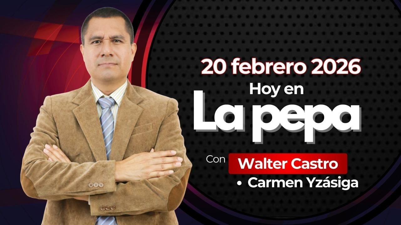 La pepa, información de Chimbote y Áncash, 20 de febrero del 2026