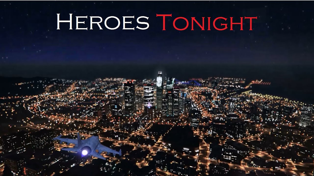 Heroes Tonight - GTA 5 Cinematic Music Video/Movie