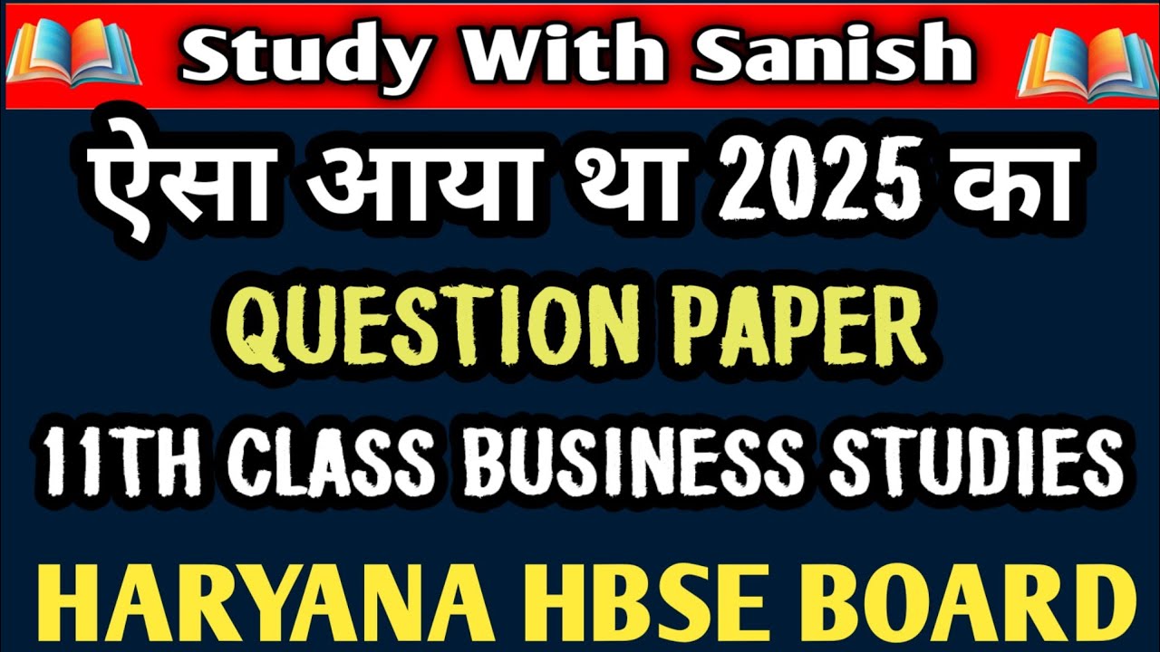 HBSE 11TH CLASS BUSINESS STUDIES 2025 QUESTION PAPER HARYANA BOARD HBSE BOARD 