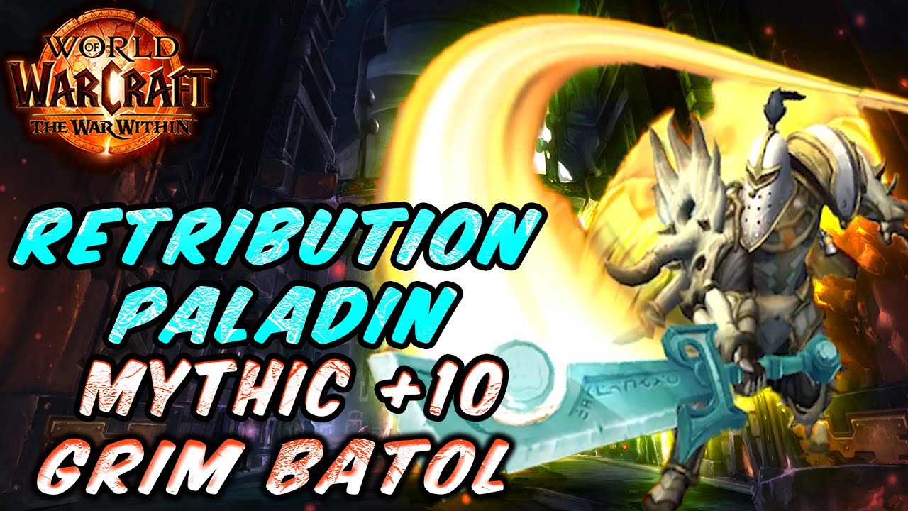 Retribution Paladin Dps Mythic Dungeon Grim Batol +10 The War Within #Retribution #Paladin