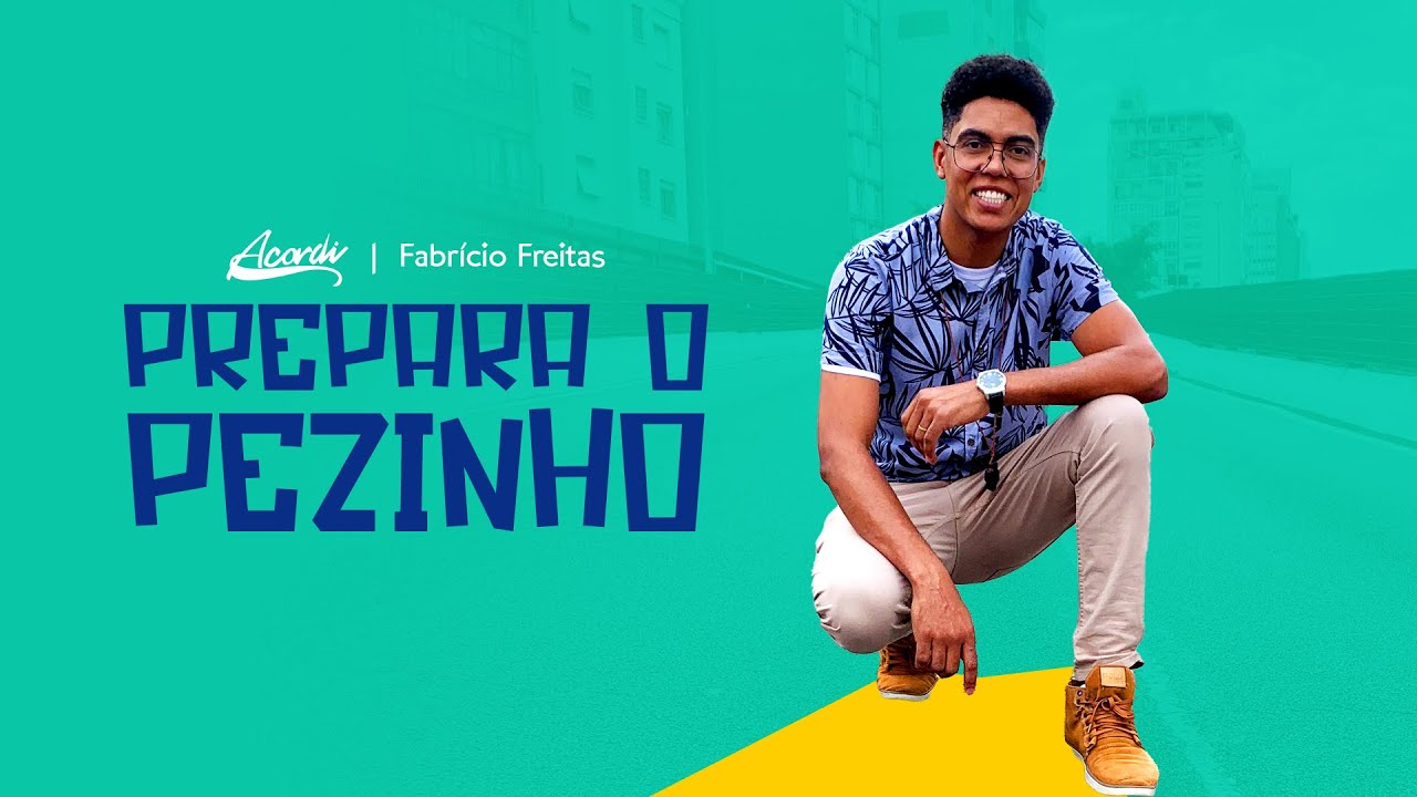FABRÍCIO FREITAS | PREPARA O PEZINHO