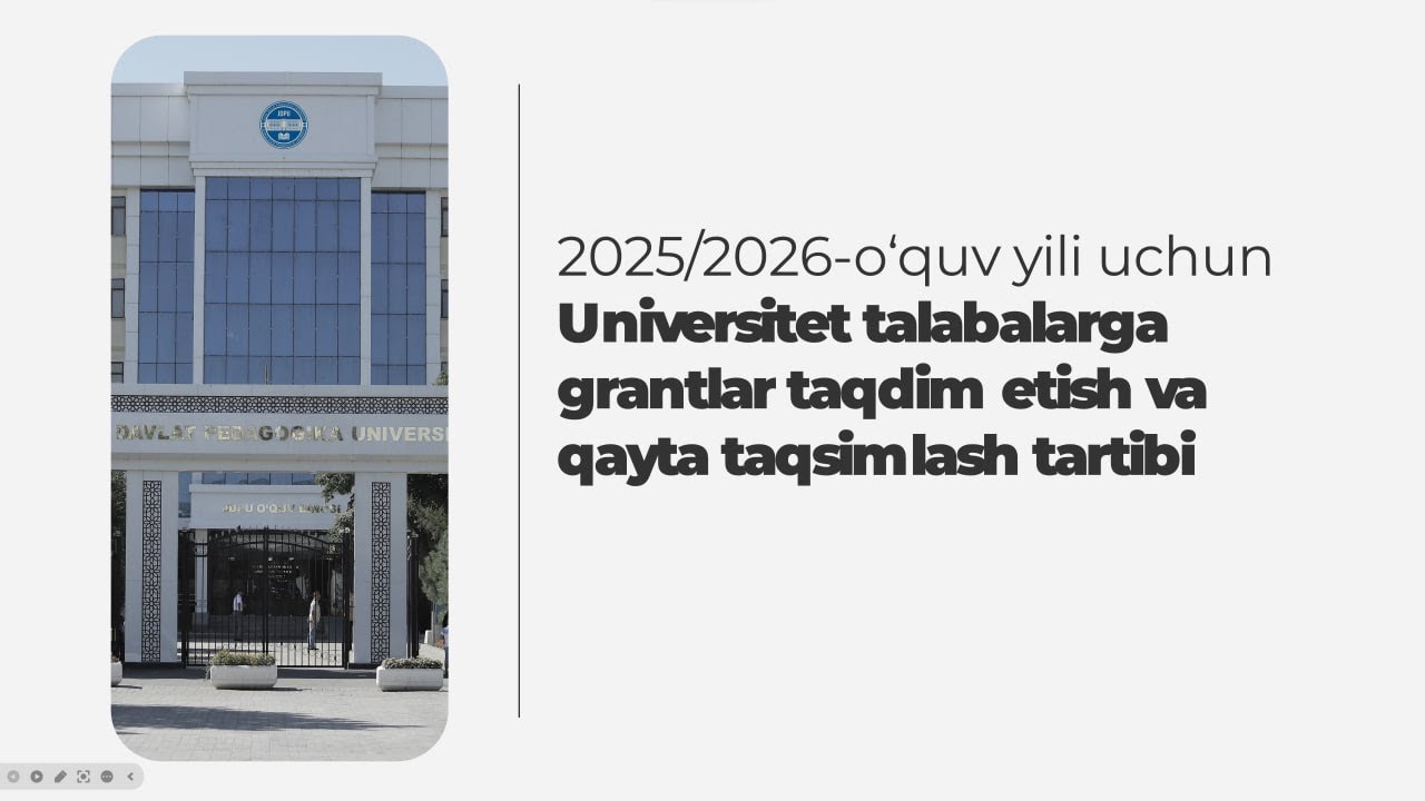 2025/2026-o‘quv yili uchun Universitet talabalarga grantlar taqdim etish va qayta taqsimlash tartibi