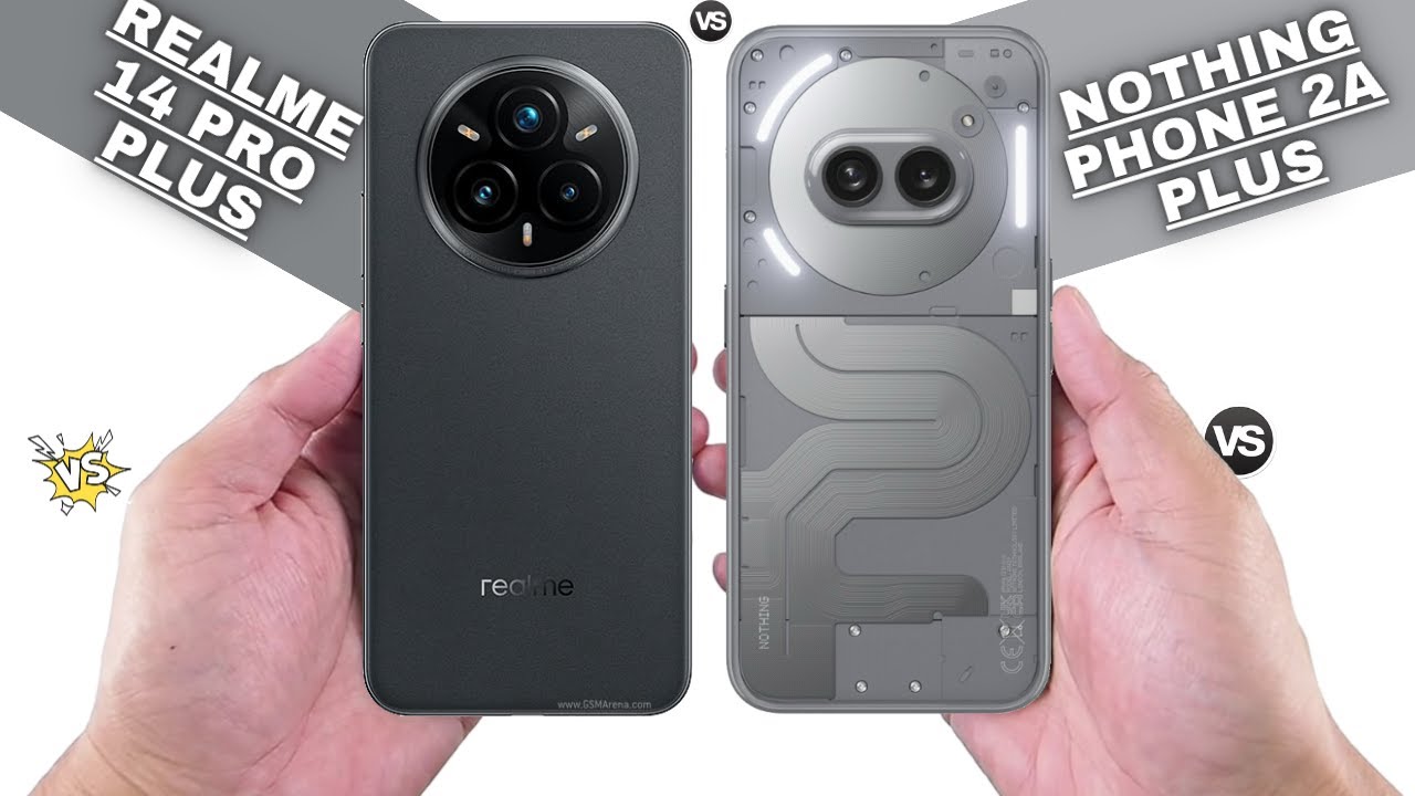 Realme 14 Pro Plus Vs Nothing Phone 2A Plus