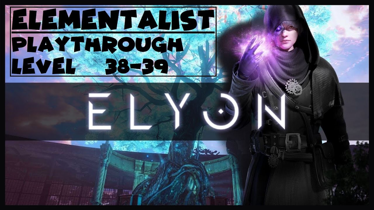 ELYON - Elementalist Leveling Playthrough Lvl 38-39