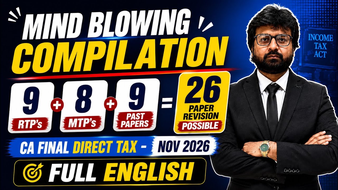 26 Papers Super Compilation 🔥| May/Nov 2026 | CA Final | Direct Tax | Full English | CA Aarish Khan
