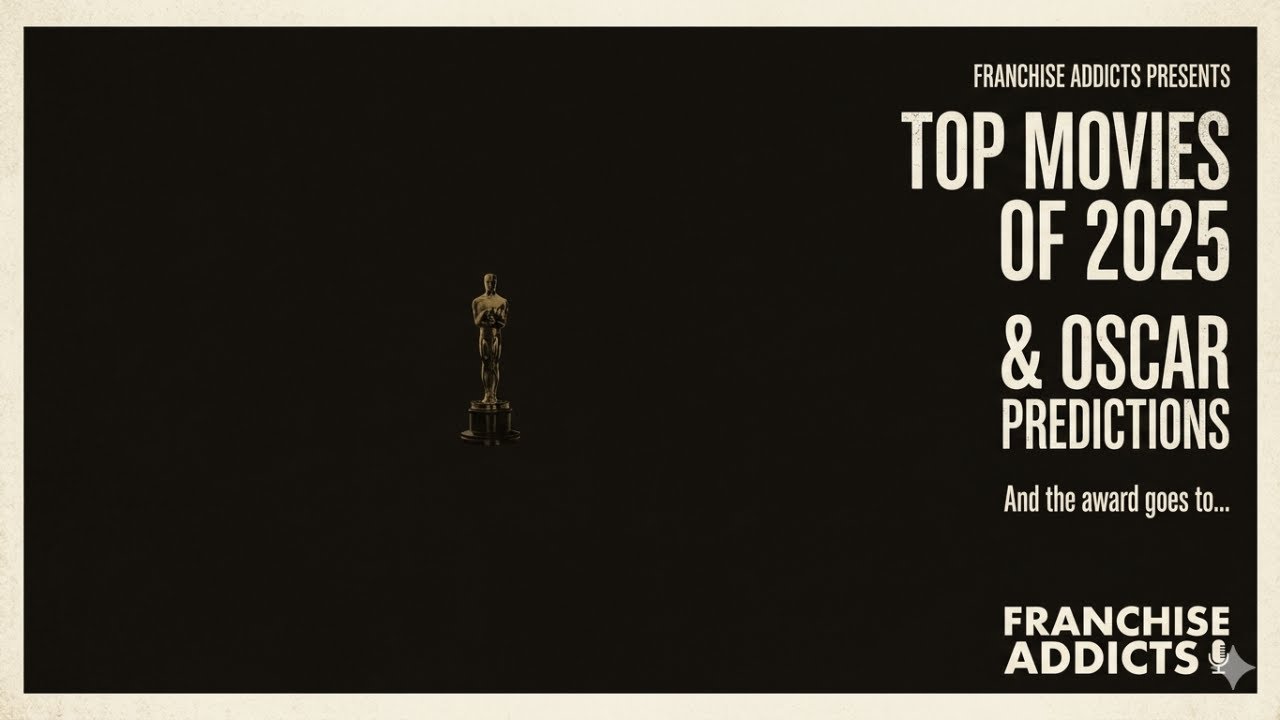 2025 Top Movies of 2025 and Oscar Predictions