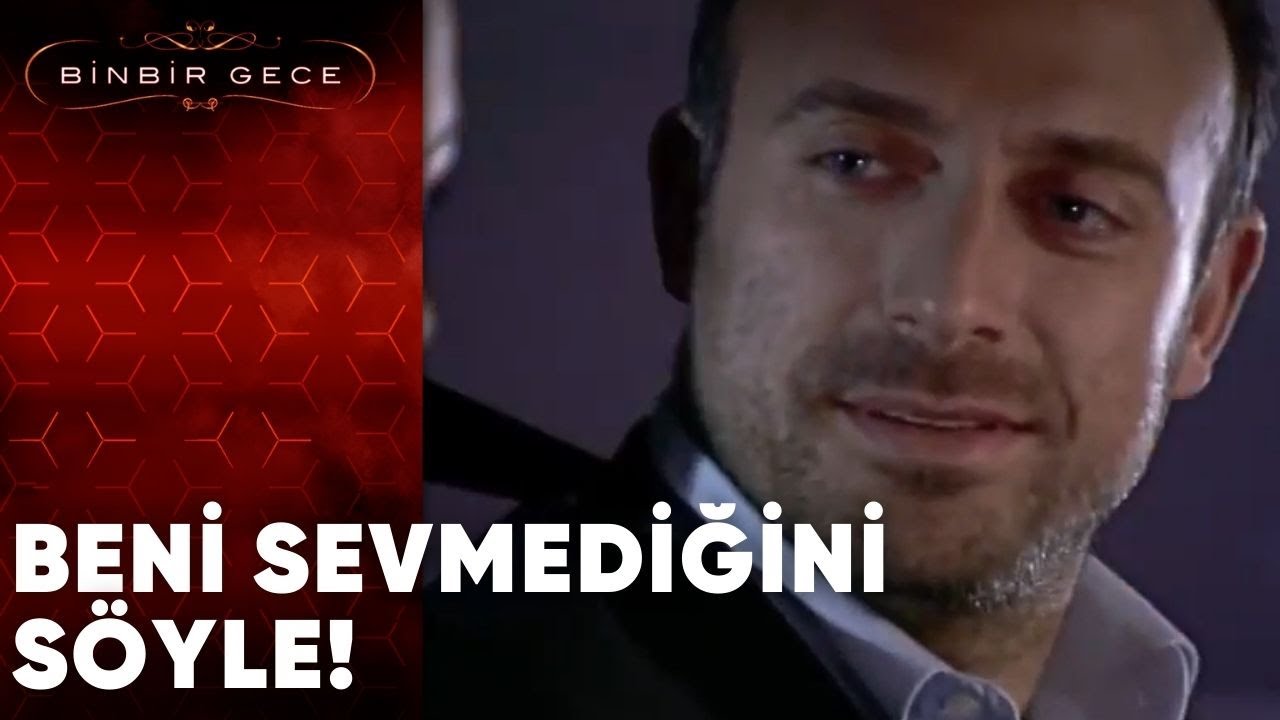 Beni Sevmediğini Söyle | Binbir Gece - 13.Bölüm