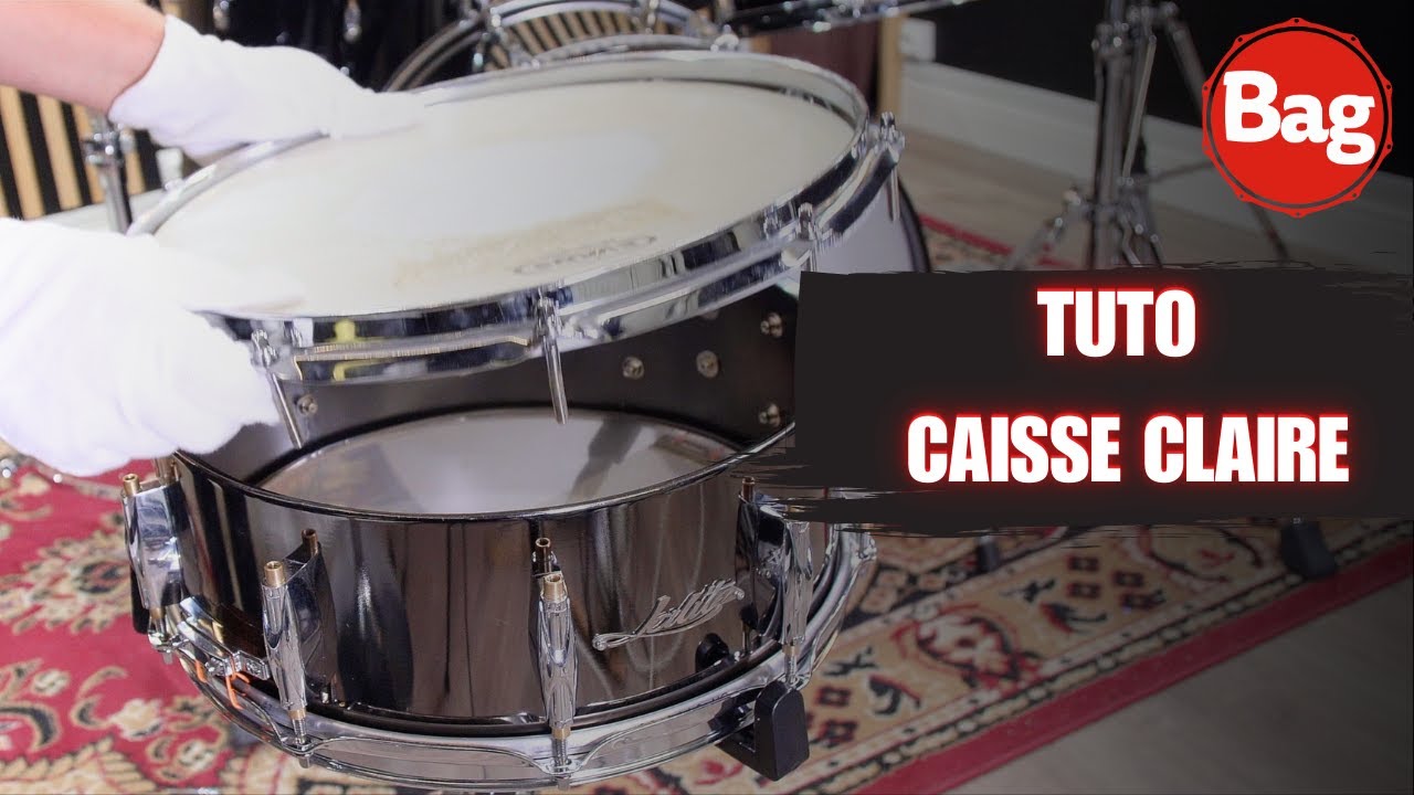 TUTO caisse claire complet : comment changer ses peaux et entretenir sa caisse claire + astuces