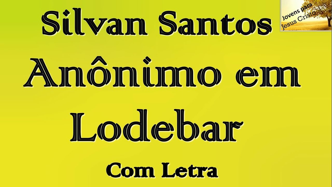 Silvan Santos - Anônimo em Lodebar  | Com Letra