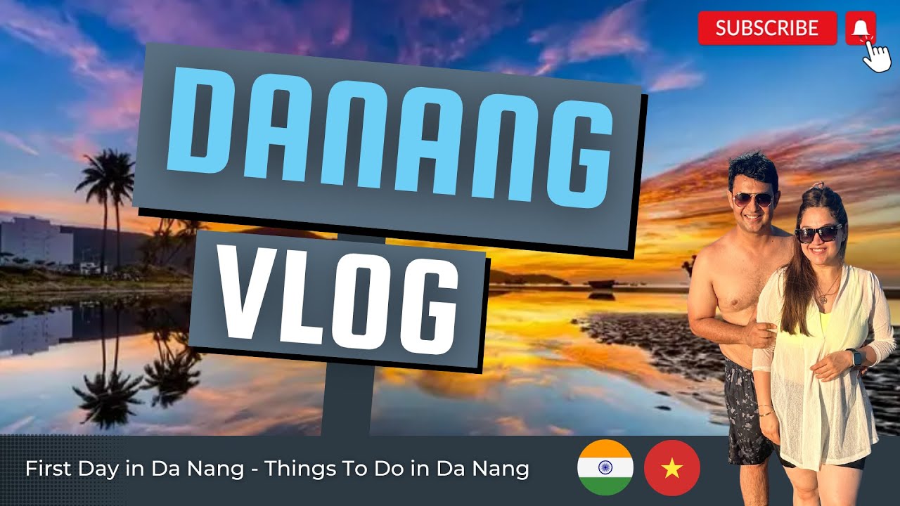 First Day in Da Nang l Things to do in Danang l Indian Couple Vietnam Travel Series