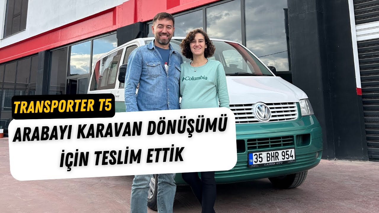 T5'i Karavan Dönüşümü İçin Teslim Ettik! Ne kadar tutacak?
