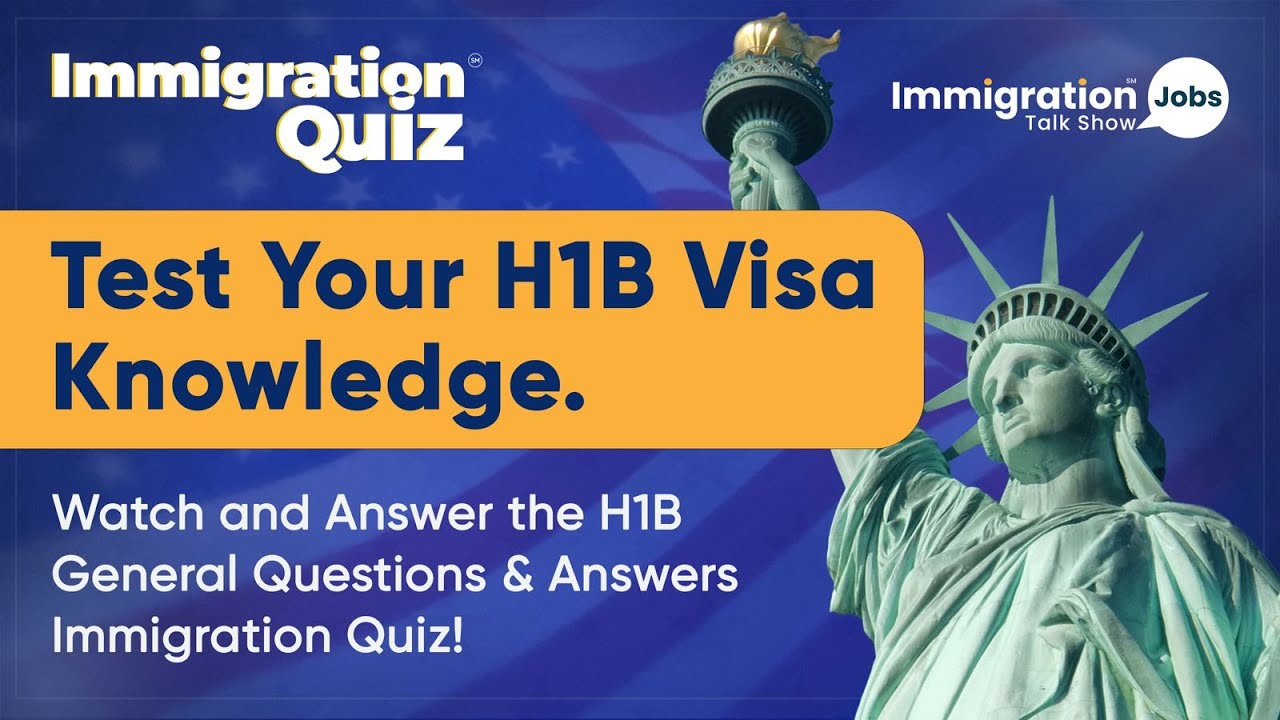 H1B Visa Program | Questions and Answers Quiz | Test your General H1B Visa Knowledge |