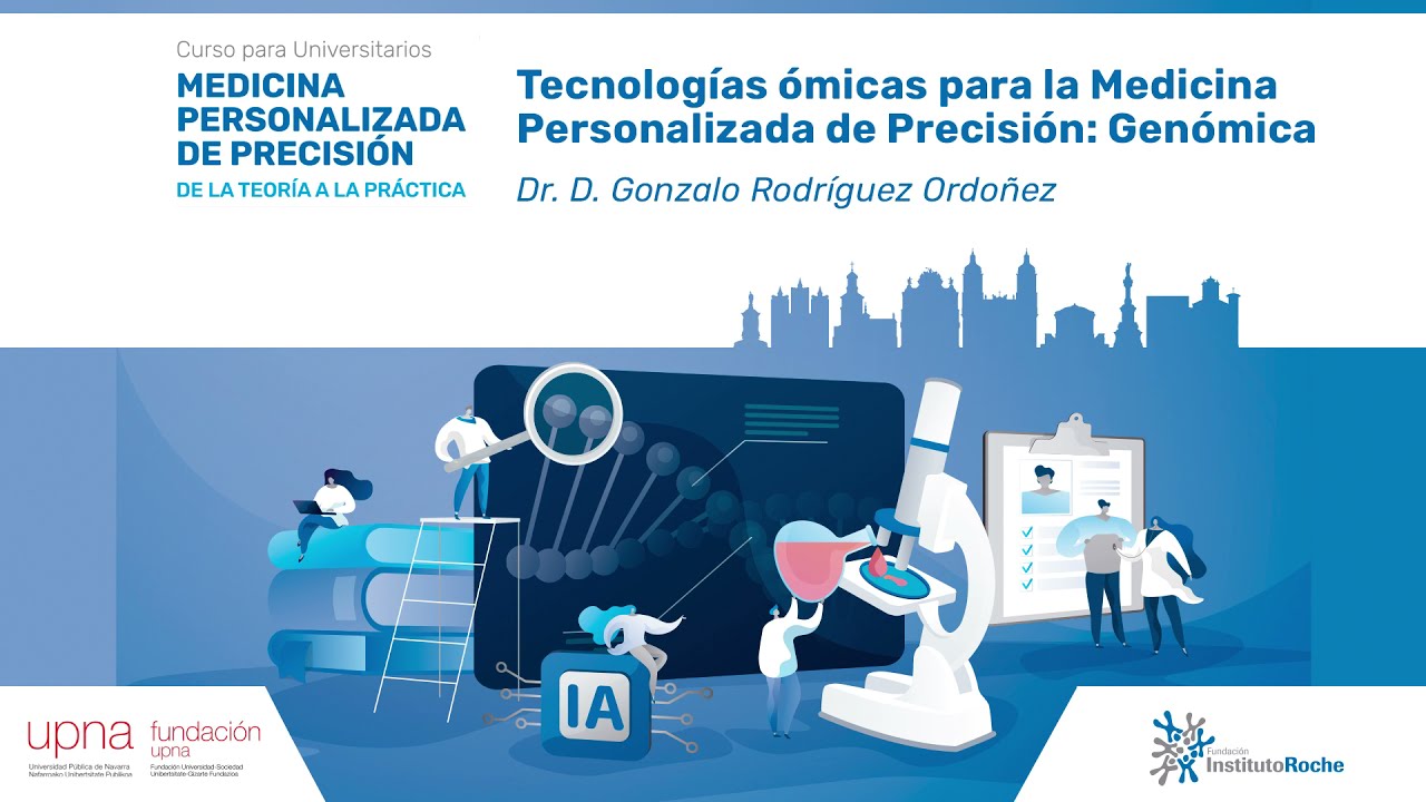 Tecnologías ómicas para la Medicina Personalizada de Precisión  Genómica -  Gonzalo Rodríguez