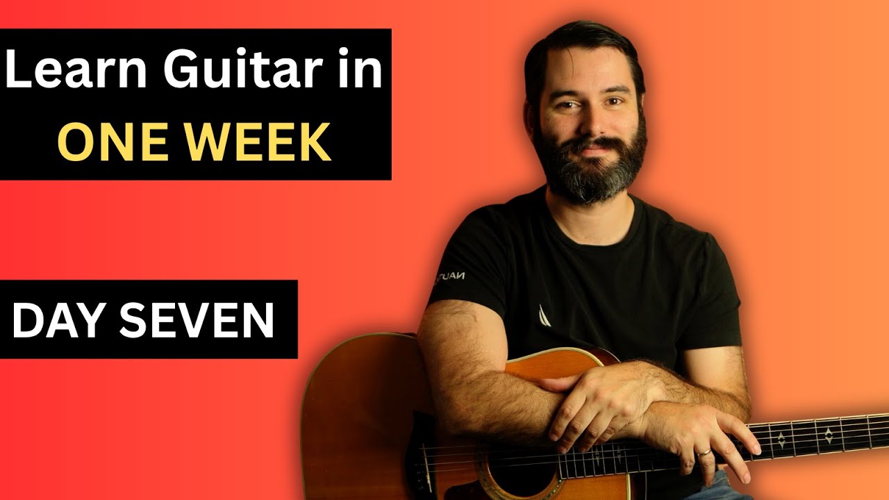 Learn Guitar in a Week (Day 7)