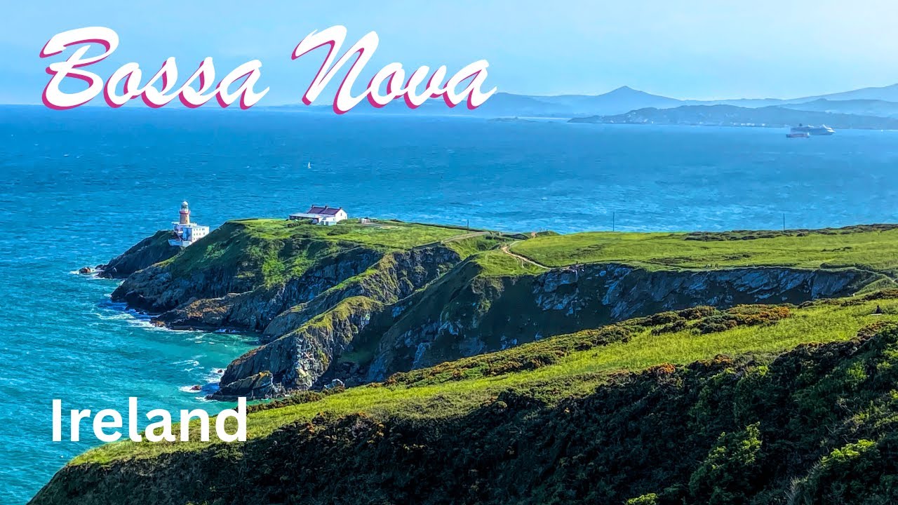 Bossa nova　Ireland【☕Café BGM🎵】