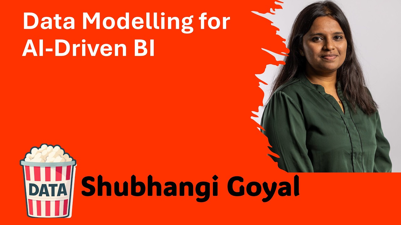Shubhangi Goyal - Data Modelling for AI-Driven BI #DataPopkorn