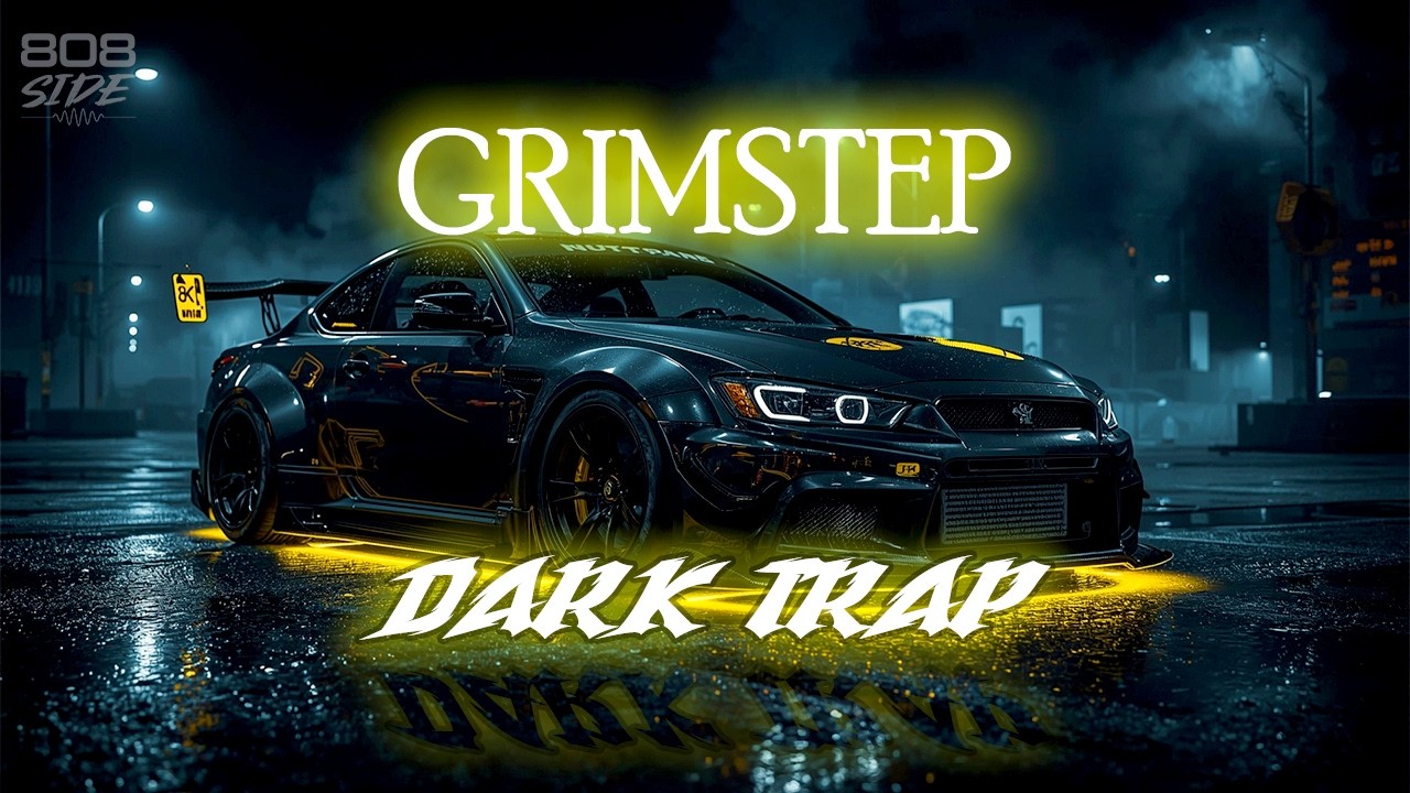 GRIMSTEP - Dark Trap Mix | Cinematic Dark Trap | Night Drive | Hard 808 Bass | 808SIDE