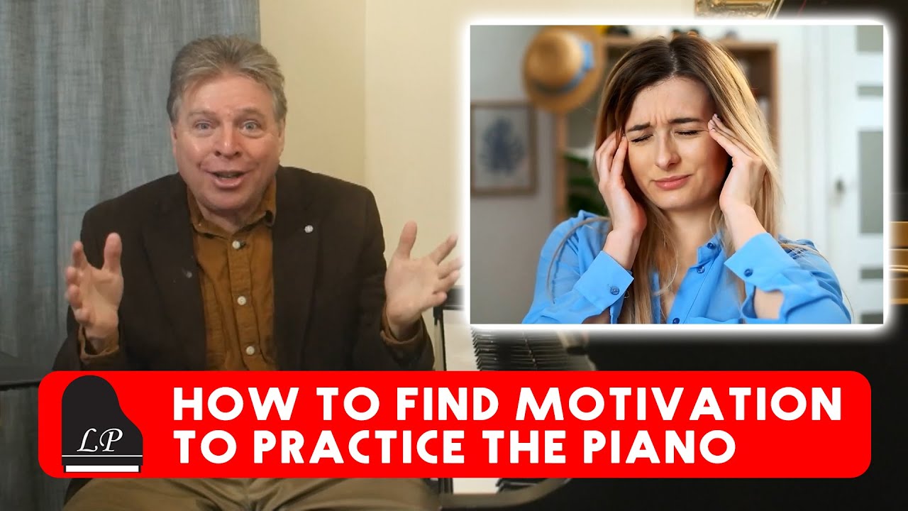 How to Find Motivation to Practice the Piano