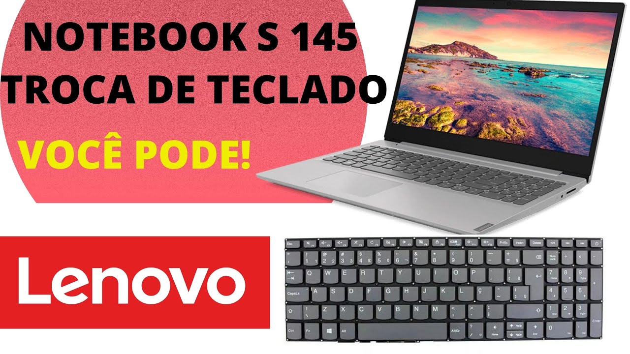 ✔Como trocar Teclado Lenovo S145 (RESOLVIDO)