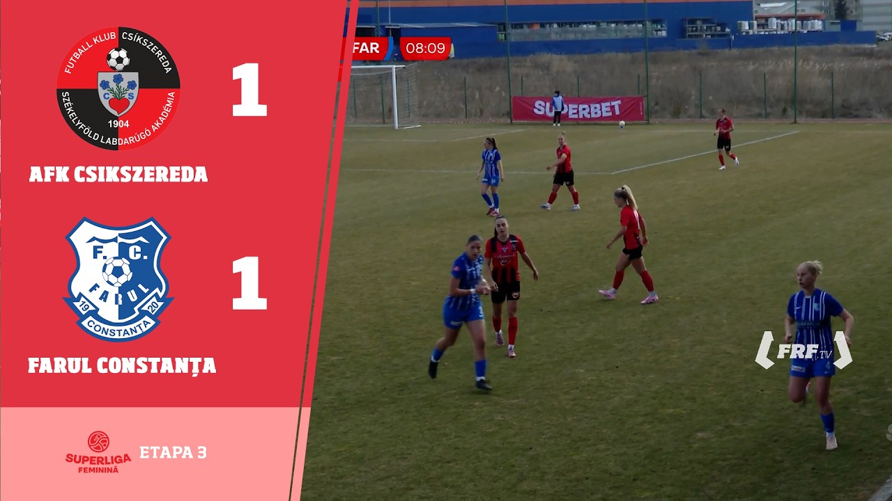 SuperLiga Feminină, Play-off, Etapa 3: AFK Csikszereda - Farul Constanța 1-1, 18.03.2026