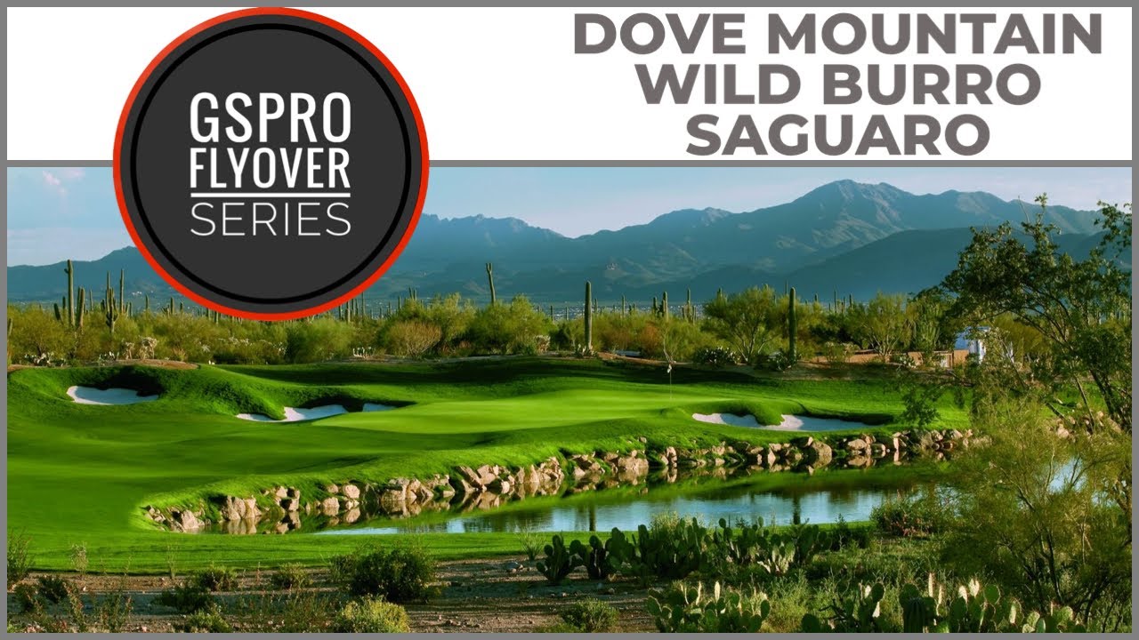 GSPro Course Dove Mountain Wild Burro & Saguaro Courses Flyover