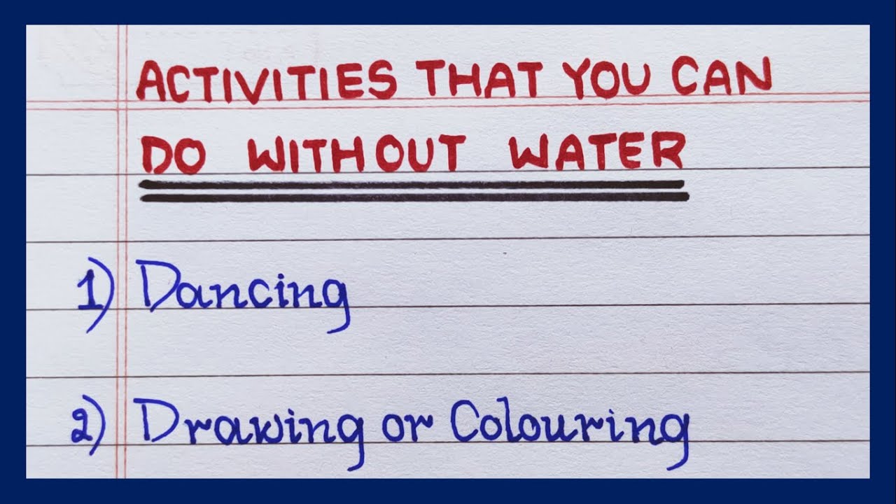 Activities which you can do without water | List of Activities which we can do without water