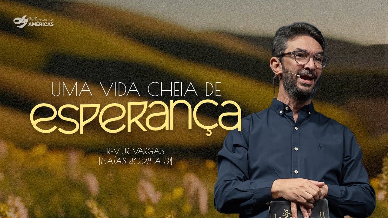 UMA VIDA CHEIA DE ESPERANÇA (Prt. 3) | 18.O1.26 - NOITE | IGREJA PRESBITERIANA DAS AMÉRICAS