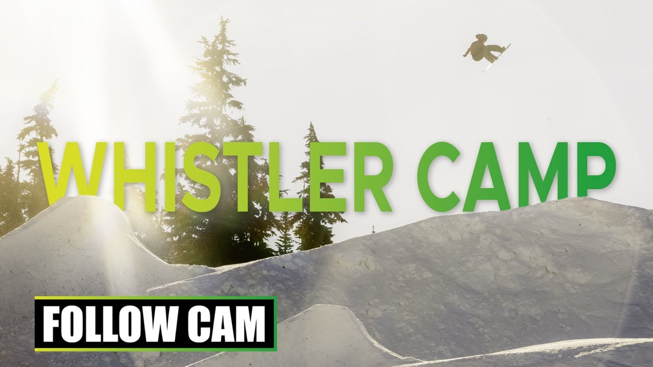Whistler Camp | Follow Cam Episode 6