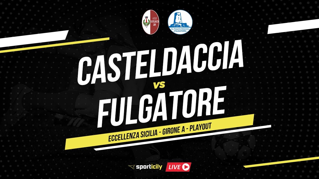 Casteldaccia - Fulgatore LIVE | Playout Eccellenza Sicilia | Diretta Calcio
