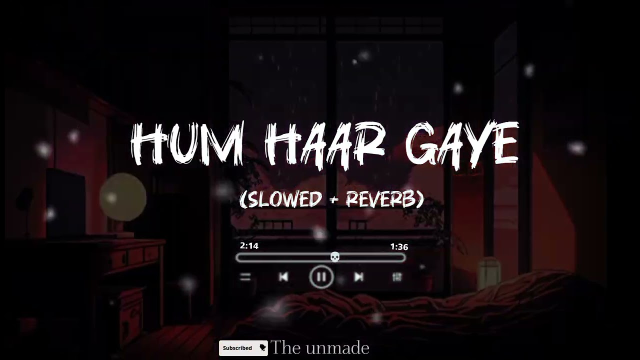 Hum Haar Gaye 💖❤ (Slowed + Reverb) | Latest Sad Hindi Song 2025 | Broken Heart Song