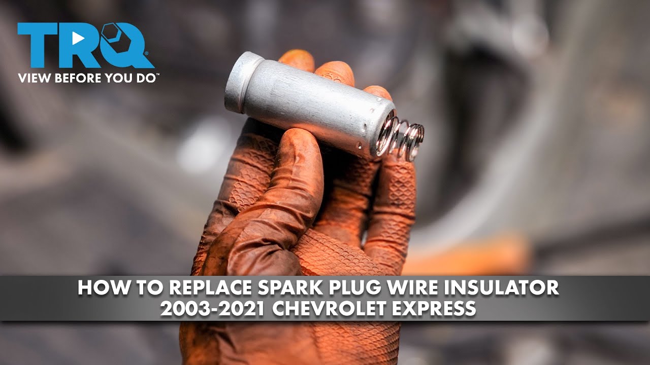 How to Replace Spark Plug Wire Insulator 2003-2021 Chevrolet Express